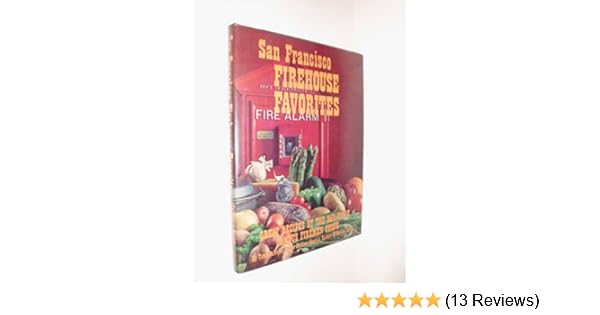 San Francisco Firehouse Favorites Georgia Sackett Tony Calvello