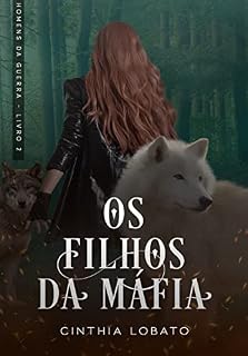 Livro Os Filhos da Máfia: Homens da Guerra Livro 2