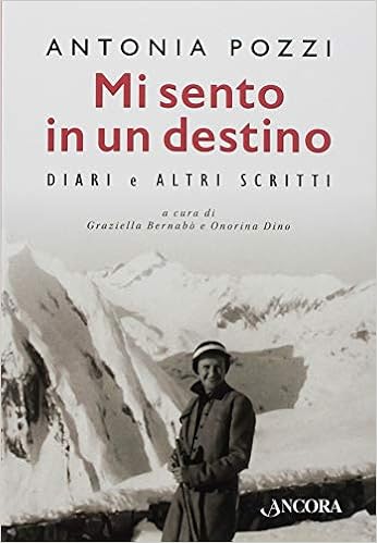 Antonia Pozzi – Mi sento in un destino: Diari e altri scritti (2018)