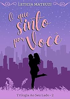 Livro O Que Sinto Por Você: Ao Seu Lado - 2