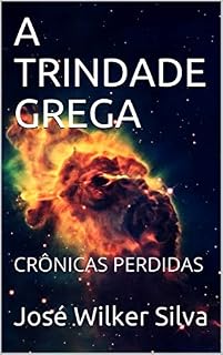 Livro A TRINDADE GREGA: CRÔNICAS PERDIDAS