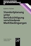 Image de Standortplanung unter Berücksichtigung verschiedener Marktbedingungen (Physica-Schriften zur Betriebswirtschaft) (German Edition)