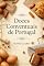 Livro Doces Conventuais de Portugal: Receitas Autênticas e Histórias Doces da Tradição Portuguesa (Receitas e Sabores do Mundo Livro 3)
