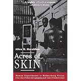 Acres of Skin: Human Experiments at Holmesburg Prison