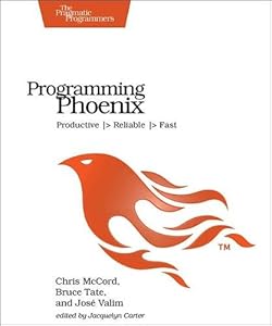 Programming Phoenix: Productive |> Reliable |> Fast book cover