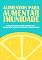 Livro Alimentos para Aumentar a Imunidade