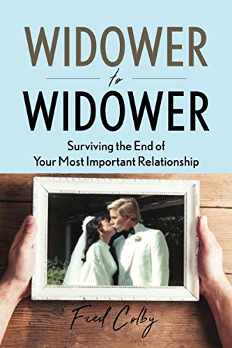 F.r.e.e Widower to Widower: Surviving the End of Your Most Important Relationship P.D.F