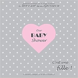 Le Livre De Ma Grossesse Our Baby Shower C Est Une Fille Rose Et Gris 100 Pages 21 59 X 21 59 Cm French Edition Casey Mrs Amazon Com Books