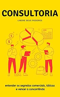 Livro Consultoria : entender os segredos comerciais, táticas e vencer a concorrência .