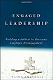 Engaged Leadership: Building a Culture to Overcome Employee Disengagement