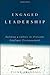 Engaged Leadership: Building a Culture to Overcome Employee Disengagement - Book by Clint Swindall