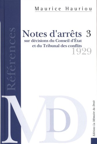 Notes d'arrêts sur décisions du Conseil d'État et du Tribunal des conflits publiées au Recueil Sirey de 1892 à 1928