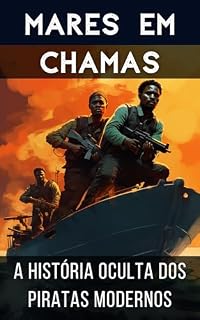 Livro Mares em Chamas: A História Oculta dos Piratas Modernos - Índice