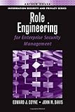 Role Engineering for Enterprise Security Management (Information Security & Privacy)