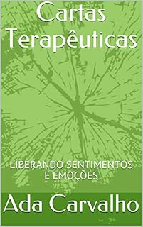 Livro Cartas Terapêuticas: LIBERANDO SENTIMENTOS E EMOÇÕES