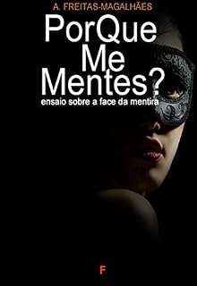 Livro Por Que Me Mentes? Ensaio Sobre a Face da Mentira