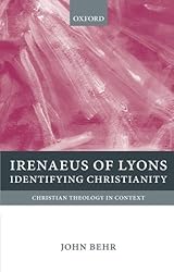Irenaeus of Lyons: Identifying Christianity (Christian Theology in Context)