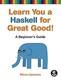 Learn You a Haskell for Great Good!: A Beginner's Guide cover