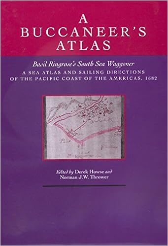 A Buccaneer's Atlas: Basil Ringrose's South Sea Waggoner A Buccaneer's Atlas: Basil Ringrose's South Sea Waggoner