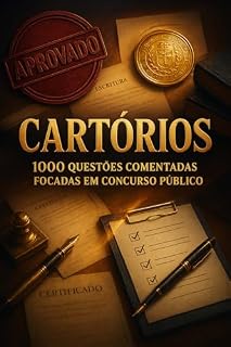 Cartórios: 1000 Questões Comentadas Focadas Em Concurso Público