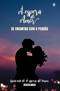 Livro De encontro com o perdão (spin-off): À espera do Amor