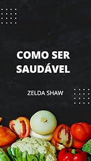 Livro COMO SER SAUDÁVEL: Quão viver por muito tempo e ser saudável usando chinês métodos!
