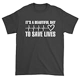 Expression Tees White Print It's A Beautiful Day To Save Lives Mens T-shirt
