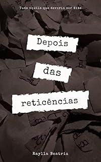 Livro Depois das Reticências : Tudo aquilo que deveria ser dito