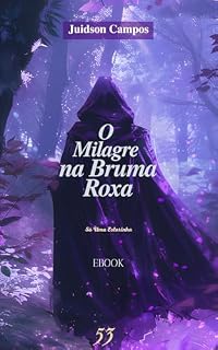 Livro O MILAGRE NA PENUMBRA ROXA: Só Uma Estorinha
