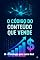 Livro O CÓDIGO DO CONTEÚDO QUE VENDE: IA + Psicologia para Lucro Real: Como usar inteligência artificial e gatilhos psicológicos para criar conteúdos que geram vendas todos os dias.