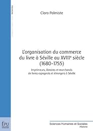 L' organisation du commerce du livre à Séville au XVIIIe siècle, 1680-1755