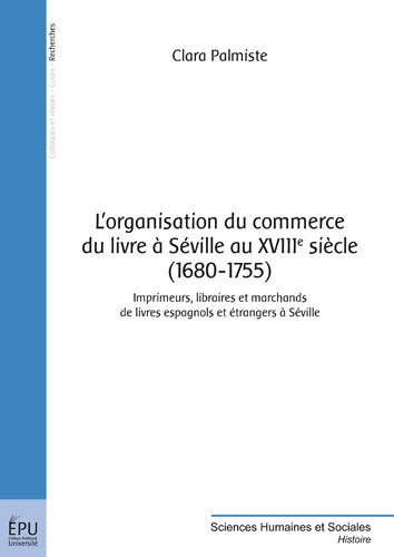 L' organisation du commerce du livre à Séville au XVIIIe siècle, 1680-1755