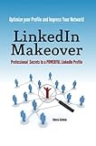LinkedIn Makeover: Professional Secrets to a POWERFUL LinkedIn Profile by Donna Serdula