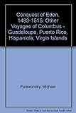 Front cover for the book Conquest of Eden: 1493-1515 : Other Voyages of Columbus Guadeloupe Puerto Rico Hispaniola Virgin Islands by Michael Paiewonsky