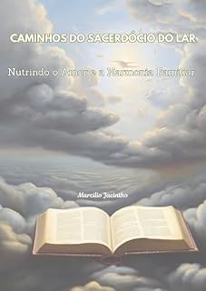 Livro Caminhos do Sacerdócio do Lar: Nutrindo o Amor e a Harmonia Familiar