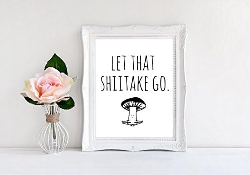 Let that shiitake go - 8x10 Digital Print