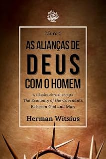 Livro As Alianças de Deus com o Homem (Volume 1): O Pacto de Obras