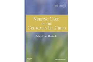 Nursing Care of the Critically Ill Child (Hazinski, Nursing Care of the Critically Ill Child)