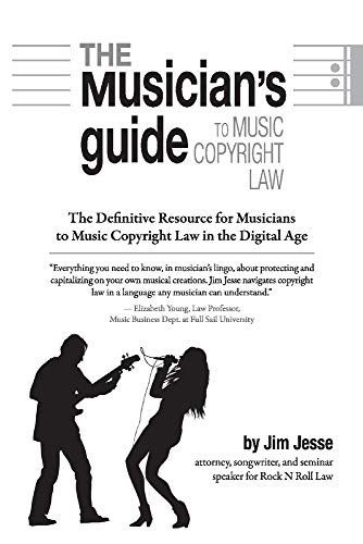 The Musician's Guide to Music Copyright Law: The Definitive Resource for Musicians to Music Copyright Law (1)