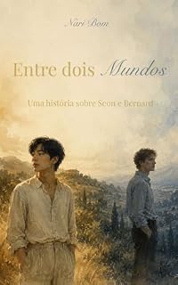 Livro Entre Dois Mundos: Uma História de Seon e Bernard