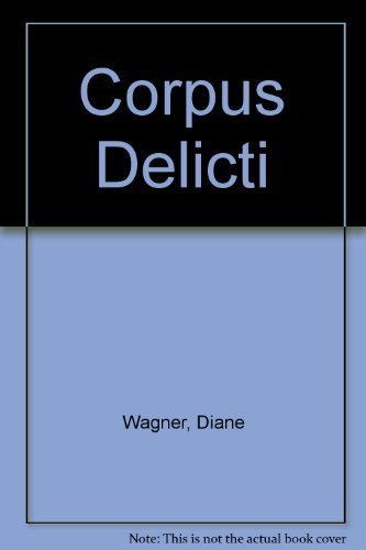 Corpus Delicti by Diane Wagner (1987-02-03)