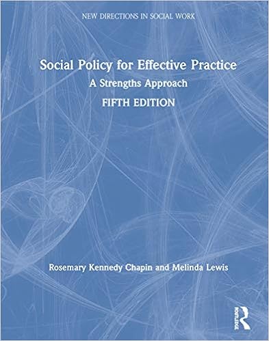 Social Policy For Effective Practice A Strengths Approach New Directions In Social Work Cha Rosemary Kennedy Lewis Melinda 9780367357054 Books