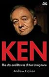 Front cover for the book Ken: The Ups and Downs of Ken Livingstone by Andrew Hosken
