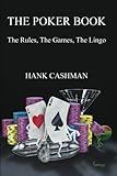 The Poker Book: The Rules, The Games, The Lingo