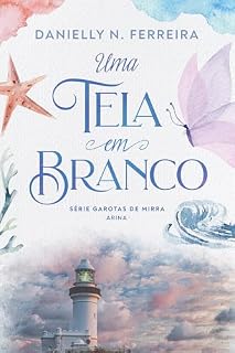 Livro Uma Tela Em Branco: Arina - Livro 1 (Garotas de Mirra)