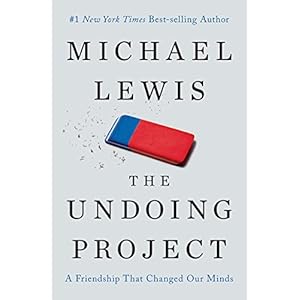 The Undoing Project: A Friendship That Changed Our Minds (Thorndike Press Large Print Popular and Narrative Nonfiction Series)
