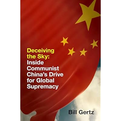 Deceiving the Sky: Inside Communist China's Drive for Global Supremacy Hardcover &acirc;&euro;&ldquo; September 3, 2019