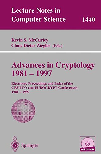 Advances in Cryptology 1981 - 1997: Electronic Proceedings and Index of the CRYPTO and EUROCRYPT Con by