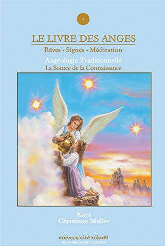 Le livre des anges : Rêves, signes, méditation by Kaya, C Muller