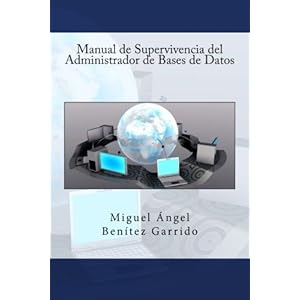 Manual de Supervivencia del Administrador de Bases de Datos (Spanish Edition)